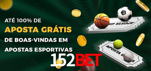 152Bet Ate 100% de Aposta Gratis